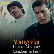 Jamshid Ximmatov, Xamdam Sobirov - Yomg'irlar