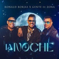Ronald Borjas, Gente De Zona - La Noche