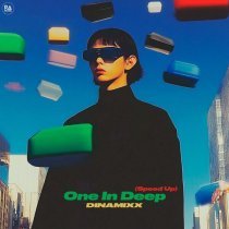 Dinamixx - One In Deep (Speed Up)