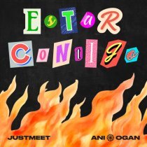 ANI OGAN, JUSTMEET - Estar contigo