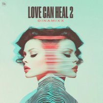 Dinamixx - Love Can Heal 2