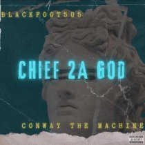 Blackfoot505, Conway The Machine, Colbi Kipp - Chief2aGOD (feat. Conway the Machine)