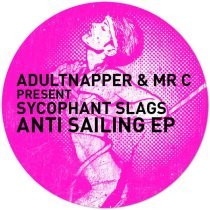 Adultnapper, Mr C present Sycophant Slags - Arts And Wetters