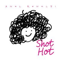 Anel Renaldi - Shot Hot