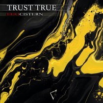 Trust True - Egocistern
