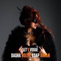 Dasha Rolik, ASAP ARKAN - Let's Vogue