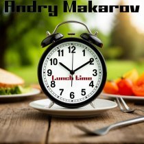 Andry Makarov - Lunch time