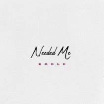 Rodle - Needed Me
