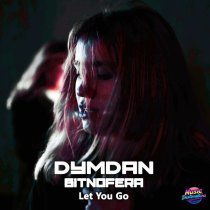Dymdan, Bitnofera - Let You Go