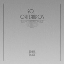 Booka Shade - So... / Outlandos