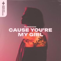 Punkshow - Cause You're My Girl