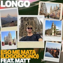 Longo, MATT - Eso Me Mata (Logorogno)
