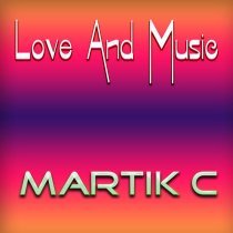 Martik C - Love And Music