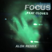 John Summit, Alok, Cloves - Focus (feat. CLOVES) - Alok Remix