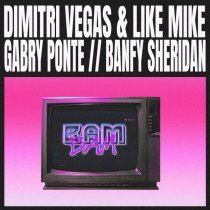 Dimitri Vegas & Like Mike, Gabry Ponte, Banfy, Sheridan - Bam Bam (With Sheridan)