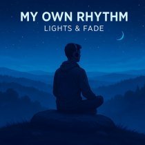 Lights & Fade - My Own Rhythm