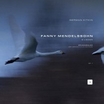 Fanny Mendelssohn, German Kitkin - 6 Lieder, Op. 1: 1. Schwanenlied (Arr. German Kitkin for Piano)