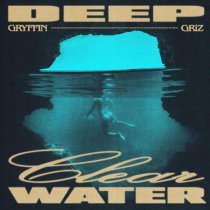 Griz, Gryffin - Deep Clear Water