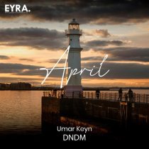 DNDM, Umar Keyn - April