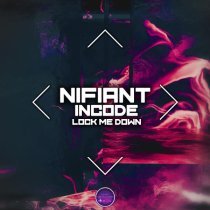 Nifiant, Incode - Lock Me Down