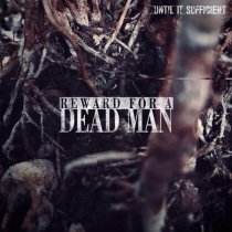 Reward for a dead man - Until It Sufficient