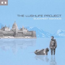 The Lushlife Project - Budapest Eskimos