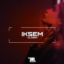 IKSEM - Closer (Slow Version)