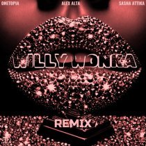 ONETOPIA, sasha attika, Alex Alta - Willy Wonka (Remix)