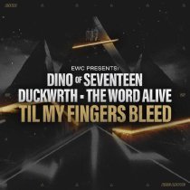 SEVENTEEN, The Word Alive, Duckwrth, EWC - Til My Fingers Bleed (with DINO, Duckwrth & Telle)