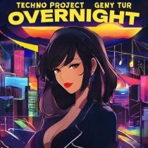 Techno Project, Geny Tur - Overnight