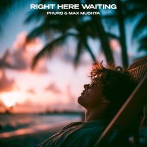 PHURS, Max Mushta - Right Here Waiting