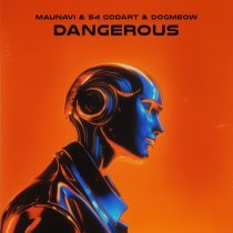 Maunavi, 54GODART, Dogmeow - Dangerous