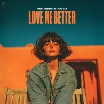 Venteris, STAN ZO - Love Me Better