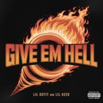 Lil Gotit, Lil keed - Give Em Hell