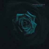 flowers & blood - Inception