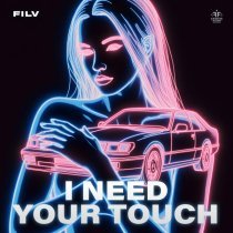 Filv - I Need Your Touch