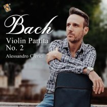 Alessandro Clerici - Bach: Violin Partita No. 2 in D Minor, BWV 1004