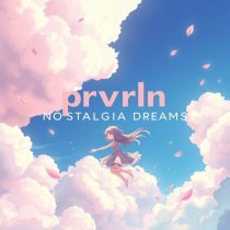 prvrln - Nostalgia Dreams