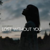 Alex Menco - Lost Without You