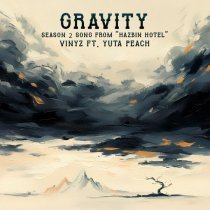 Vinyz, Yuta Peach - Gravity (Season 2 Song from "Hazbin Hotel")