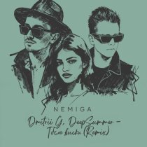 NEMIGA, Dmitrii G, DeepSummer - После виски (Remix)