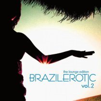 Ice Creek - Brazilerotic Vol. 2 - Lounge Edition
