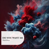 Reznikov - Do You Want Me
