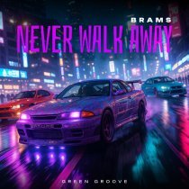 Brams - Never Walk Away