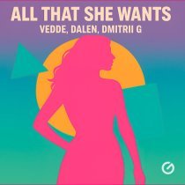 Vedde, DALEN, Dmitrii G - All That She Wants