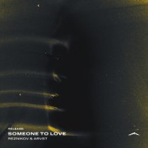 Reznikov, ARVST - Someone to Love