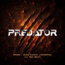 Moses, Vadim Adamov, Hardphol, Emy Smith - Predator feat. Emy Smith