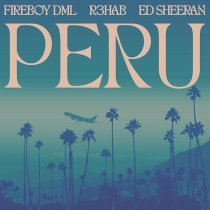 Fireboy DML, Ed Sheeran, R3hab - Peru - R3HAB Remix