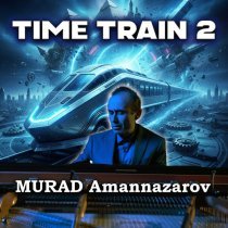 Murad Amannazarov - Time Train 2