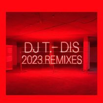 DJ T. - Dis (2023 Remake)